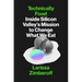 Technically Food: Inside Silicon Valley's Mission to Change What We Eat