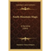South-Mountain Magic: A Narrative (1882)
