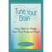 Tune Your Brain: Using Music to Manage Your Mind, Body, and Mood