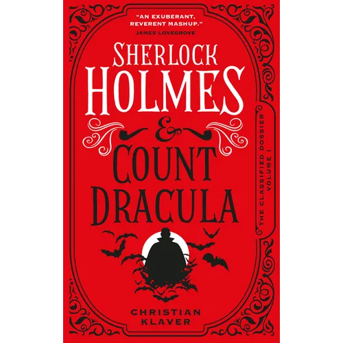 Sherlock Holmes and Count Dracula: The First of the Classified Dossier Series