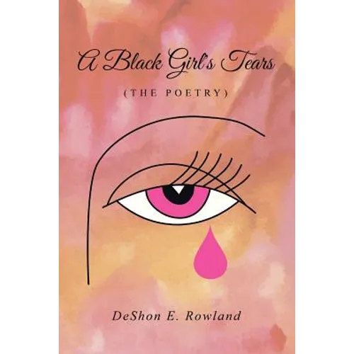 A Black Girl's Tears (the Poetry)
