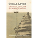 Coral Lives: Literature, Labor, and the Making of America
