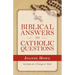 Biblical Answers to Catholic Questions