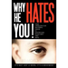 Why He Hates You!: How Unreconciled Maternal Anger is Destroying Black Men and Boys