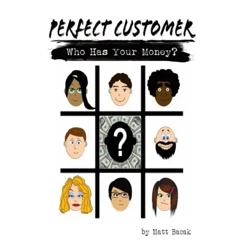 Perfect Customer: Who Has Your Money?