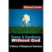 Sense and Goodness Without God: A Defense of Metaphysical Naturalism