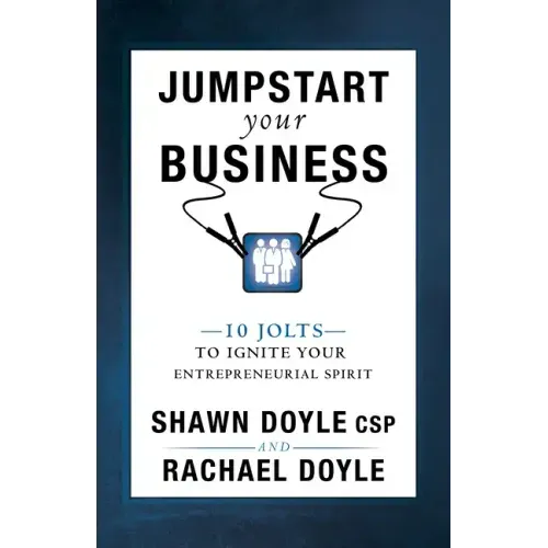 Jumpstart Your Business: 10 Jolts to Ignite Your Entrepreneurial Spirit