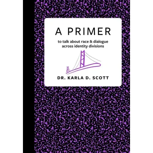 A Primer: to talk about race & dialogue across identity divisions