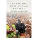 Além do Bem-Estar Animal: A Arte e Ciência da Vida Próspera no Zoológico