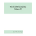 The Jewish encyclopedia (Volume IV): a descriptive record of the history, religion, literature, and customs of the Jewish people from the earliest tim