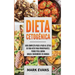 Dieta Cetogénica: Guía completa paso a paso al estilo de vida keto para principiantes - pierde peso, quema grasa e incrementa tu energía