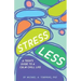 Stress Less: A Teen's Guide to a Calm Chill Life