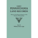 Early Pennsylvania Land Records. Minutes of the Board of Property of the Province of Pennsylvania