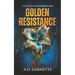 Golden Resistance: Book One of the Signalborn Series