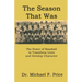 The Season That Was: The Power of Baseball to Transform Lives and Develop Character