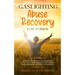 Gaslighting Abuse Recovery for Women: Self Help Guide to Heal From Psychological Abuse and Survive Narcissistic Manipulation, How to Rebuild Healthy R