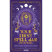 Your First Spell Jar (and 59 more...): Magickal Recipes For The Beginner Witch To Manifest Protection, Prosperity, Happiness, Money, Power, Success &