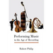 Performing Music in the Age of Recording