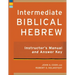 Intermediate Biblical Hebrew Instructor's Manual and Answer Key