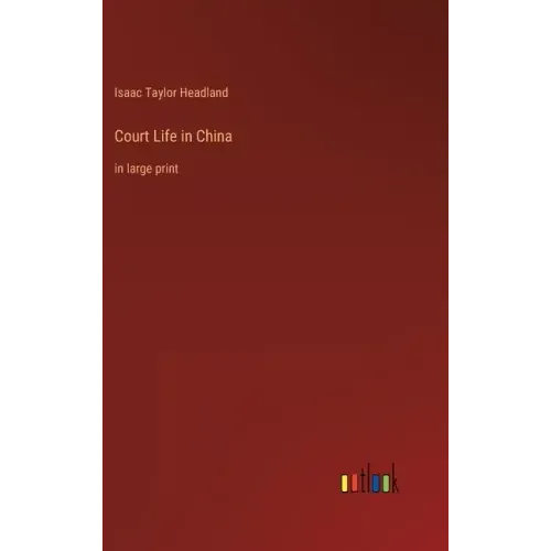 Court Life in China: in large print