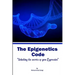 The Epigenetic Code: Unlocking the Secrets of Gene Expression