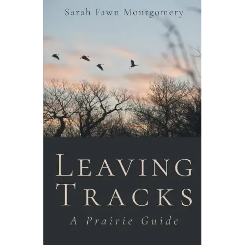 Leaving Tracks: A Prairie Guide