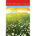 The Bright Field: Readings, Reflections and Prayers for Ascension, Pentecost, Trinity and Ordinary Time