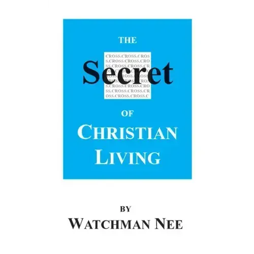 The Secret of Christian Living