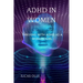 ADHD in Women: Thriving with Adhd as a woman/girl