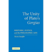 The Unity of Plato's 'Gorgias': Rhetoric, Justice, and the Philosophic Life