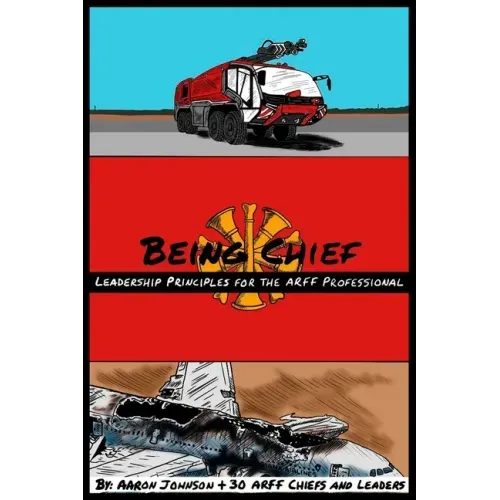 Being Chief: Leadership Principles for the ARFF Professional