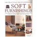 The Practical Encyclopedia of Soft Furnishings: The Complete Guide to Making Cushions, Loose Covers, Curtains, Blinds, Table Linen and Bed Linen
