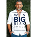 Win Big Risk Small: An Entrepreneur's Formula