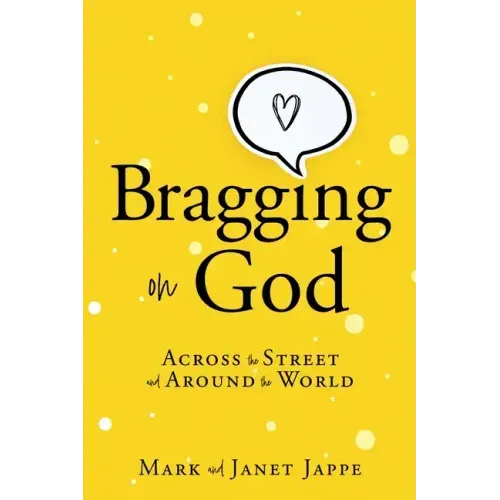 Bragging on God: Across the Street and Around the World