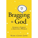 Bragging on God: Across the Street and Around the World