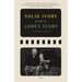 Solid Ivory: Memoirs