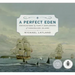 A Perfect Eden: Encounters by Early Explorers of Vancouver Island