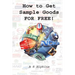 How to Get Sample Goods: FOR FREE: Get Products On Test From Top Brands