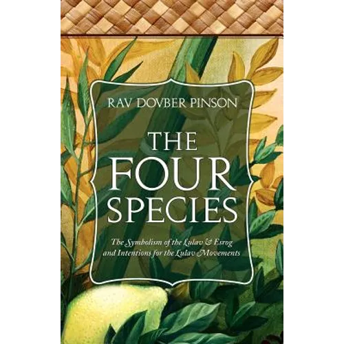 The Four Species: The Symbolism of the Lulav & Esrog and Intentions for the Lulav Movements