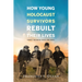 How Young Holocaust Survivors Rebuilt Their Lives: France, the United States, and Israel