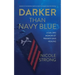 Darker Than Navy Blue: A Sailor's Memoir of Tragedy and Healing