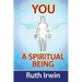 You a Spiritual Being