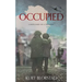 Occupied: A Novel Based on a True Story