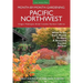 Pacific Northwest Month-By-Month Gardening: What to Do Each Month to Have a Beautiful Garden All Year
