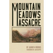 The Mountain Meadows Massacre