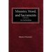 Ministry, Word, and Sacraments An Enchiridion
