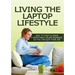 Living The Laptop Lifestyle