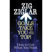 Goals Take You to the Top!: How to Get What You Want