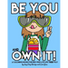 Be You and Own It: A coloring book for kids who live life their way