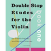 Double Stop Etudes for the Violin, Book One